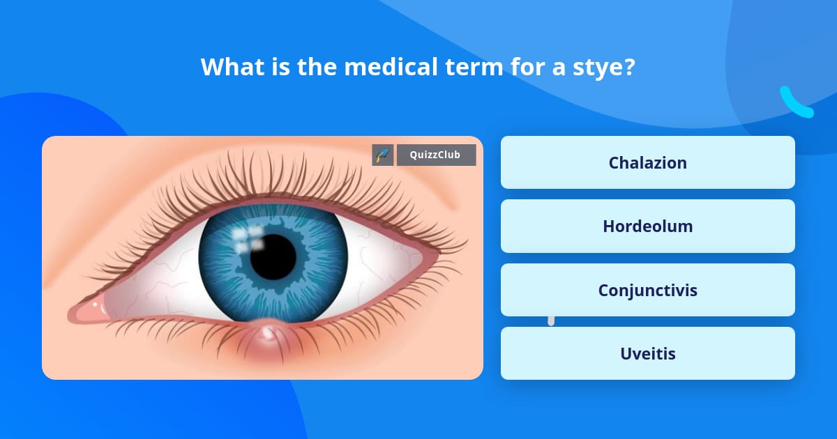 what-is-the-medical-term-for-a-stye-trivia-answers-quizzclub