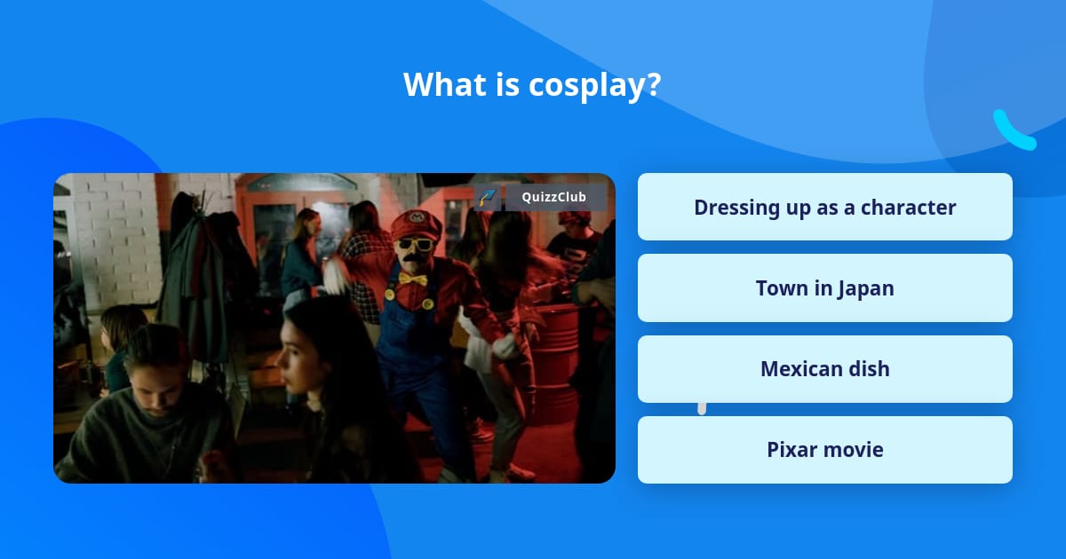 What is cosplay? | Trivia Questions | QuizzClub