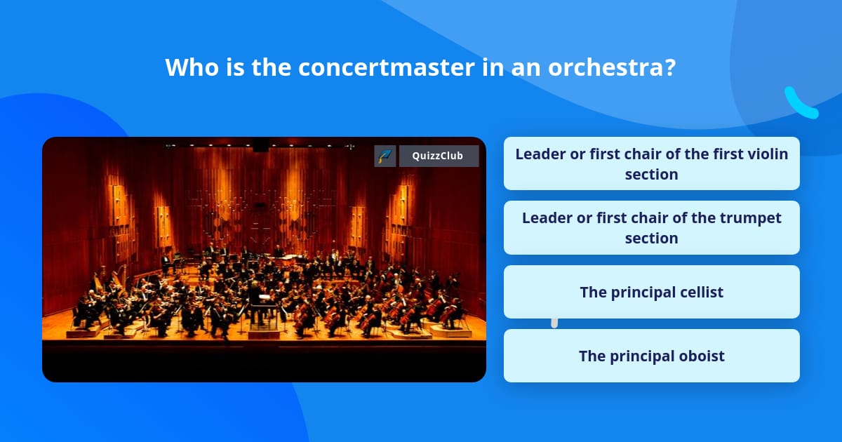 Who is the concertmaster in an... | Trivia Answers | QuizzClub