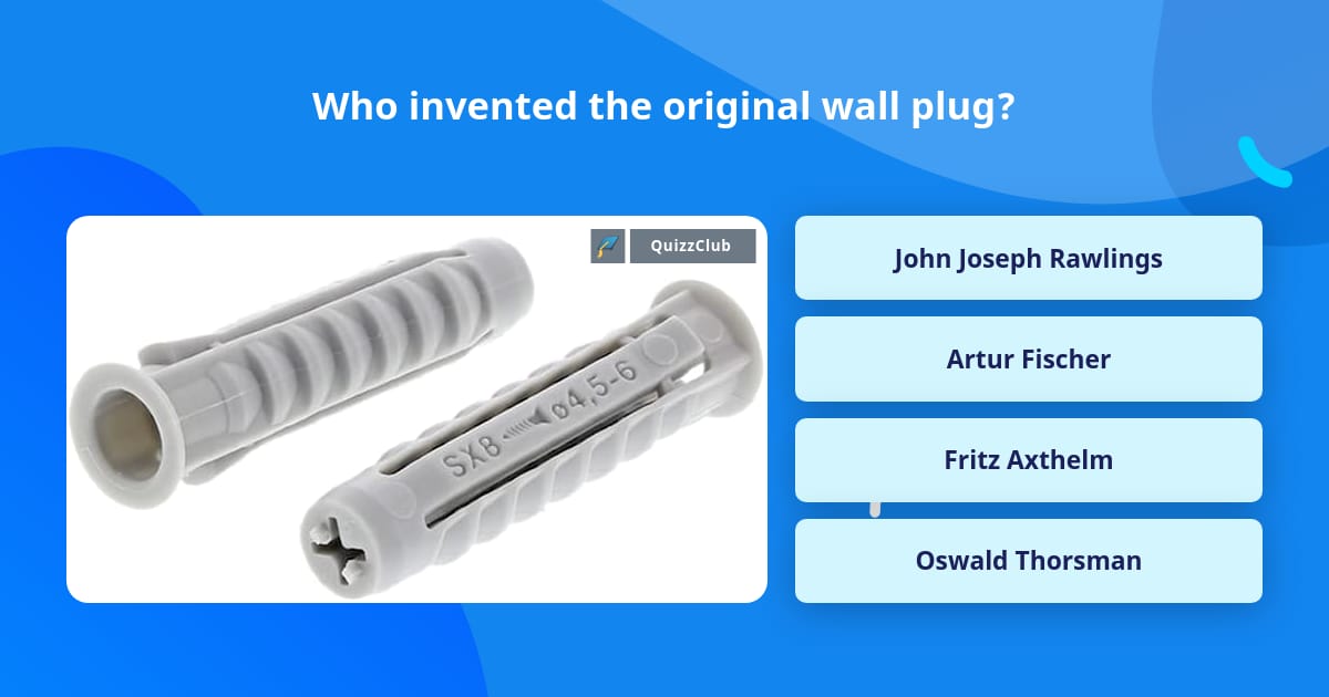 Who invented the original wall plug? | Trivia Questions | QuizzClub