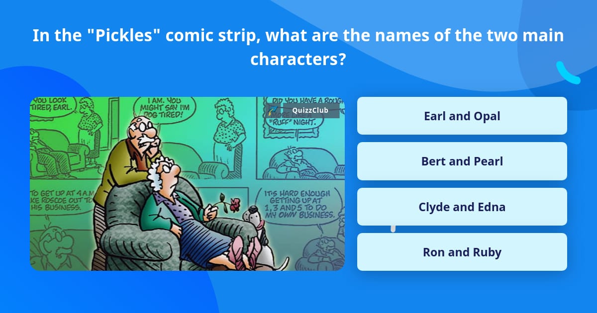 In the "Pickles" comic strip, what... | Trivia Questions | QuizzClub