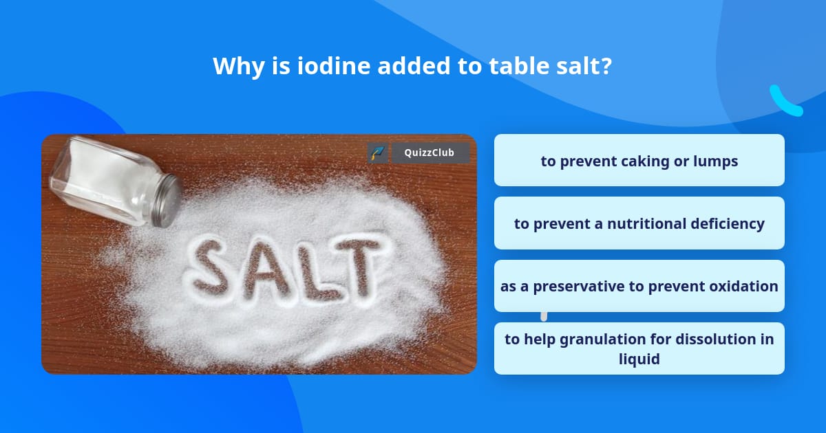 Why is iodine added to table salt? Trivia Questions