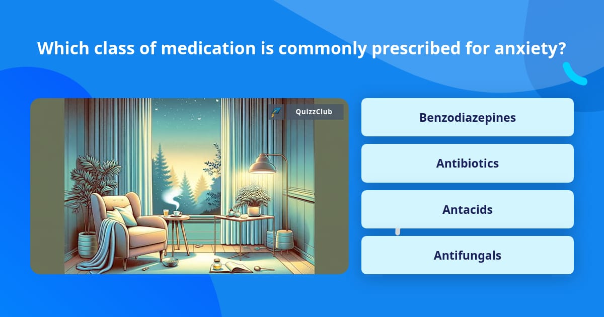 Trivia Medication Which class of medication is... | Trivia Questions | QuizzClub