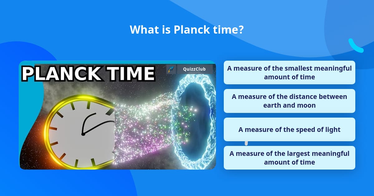 Planck Time What is Planck time? | Trivia Questions | QuizzClub