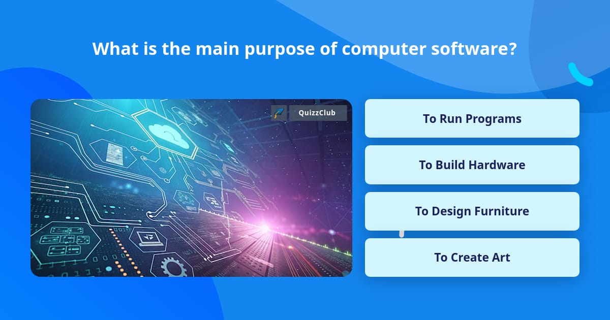 What is the main purpose of computer... | Trivia Questions | QuizzClub
