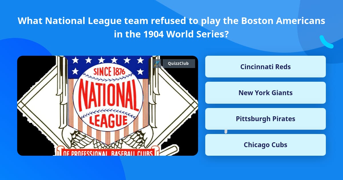 What National League Team Refused To Trivia Questions QuizzClub