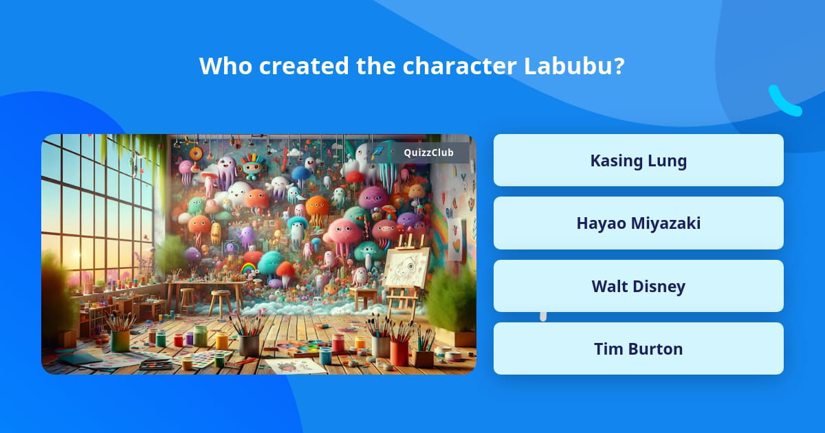 Who created the character Labubu? | Trivia Questions | QuizzClub