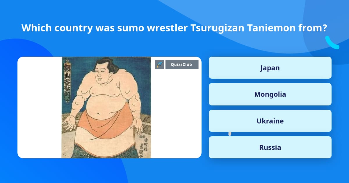 Which country was sumo wrestler... | Trivia Questions | QuizzClub