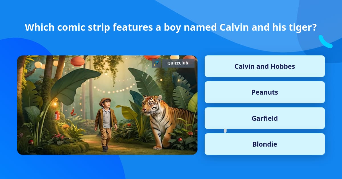 Which comic strip features a boy... | Trivia Questions | QuizzClub