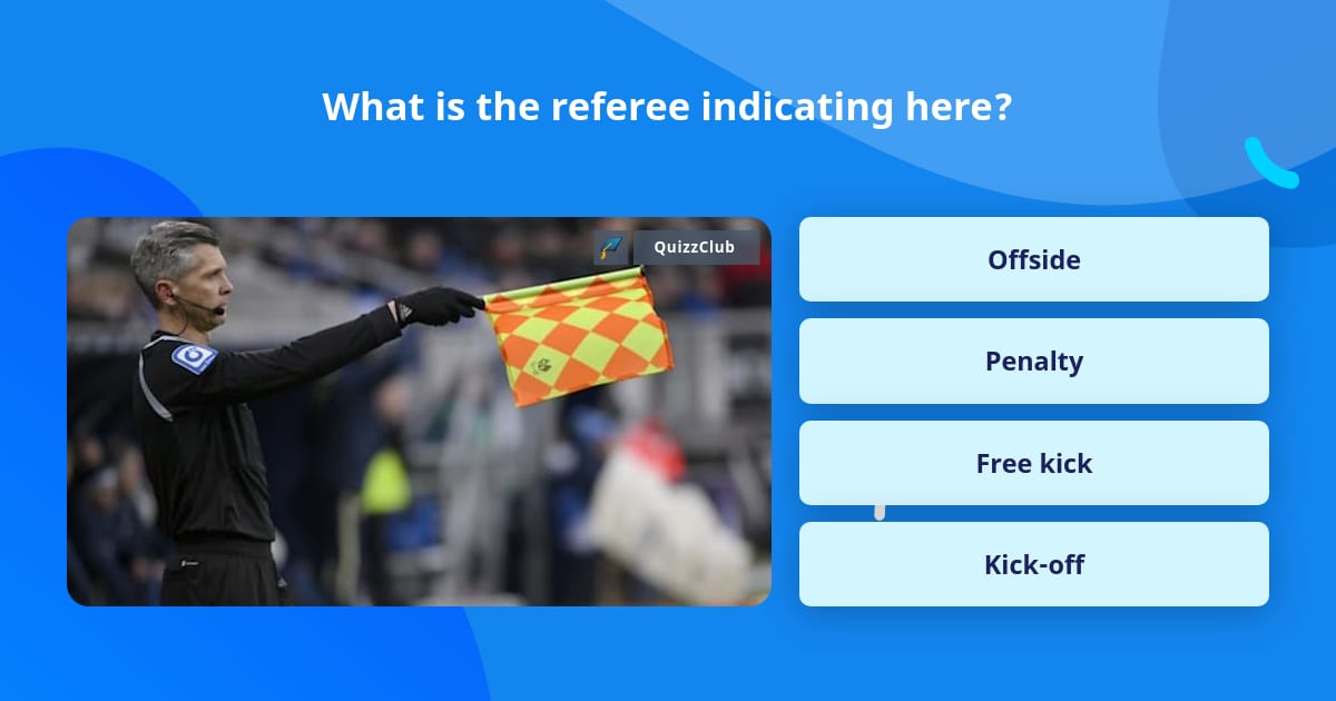 What is the referee indicating here? | Trivia Questions | QuizzClub