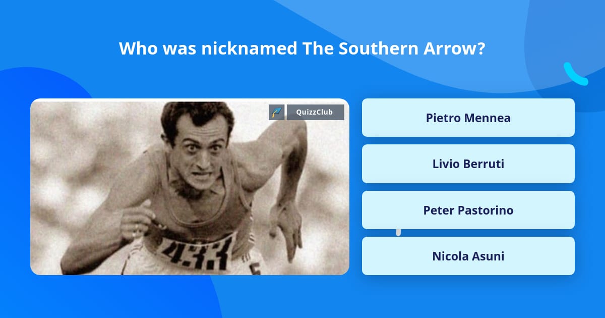 Southern Trivia Who was nicknamed The Southern Arrow? | Trivia Questions | QuizzClub