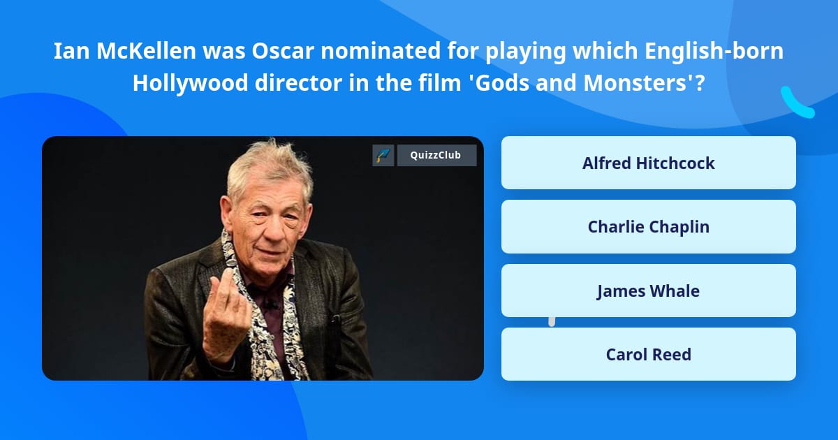 Ian McKellen was Oscar nominated for... | Trivia Answers - QuizzClub.com