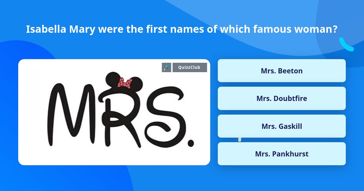 Isabella Mary Were The First Names Trivia Questions Quizzclub 