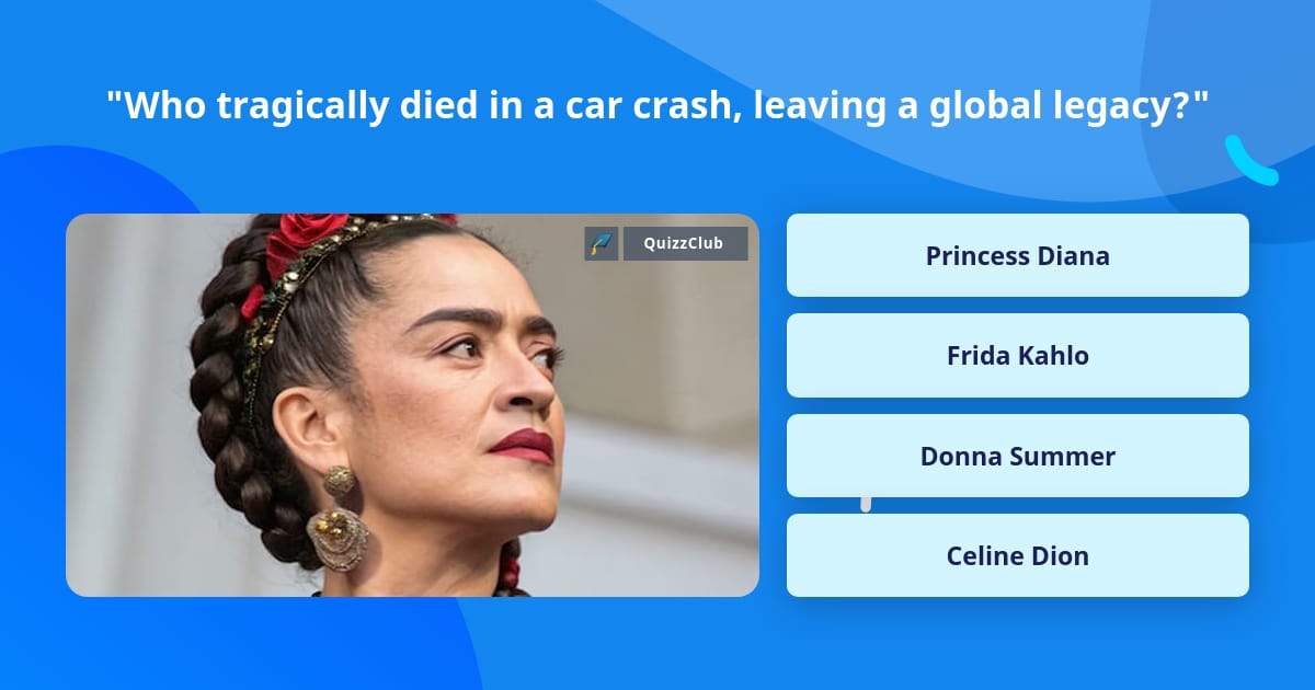 Who tragically died in a car crash,... | Trivia Questions | QuizzClub