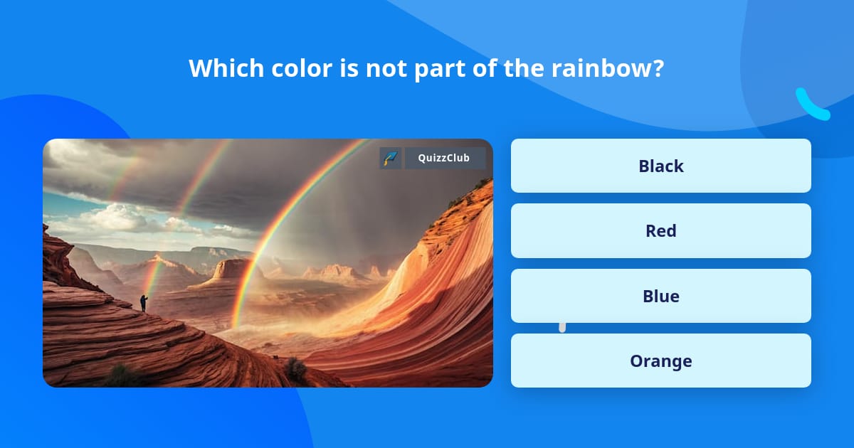 Which color is not part of the rainbow? | Trivia Questions | QuizzClub