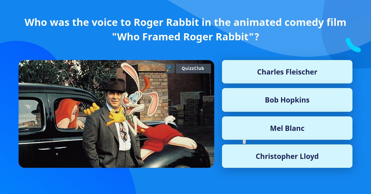Who was the voice to Roger Rabbit in... | Trivia Questions | QuizzClub