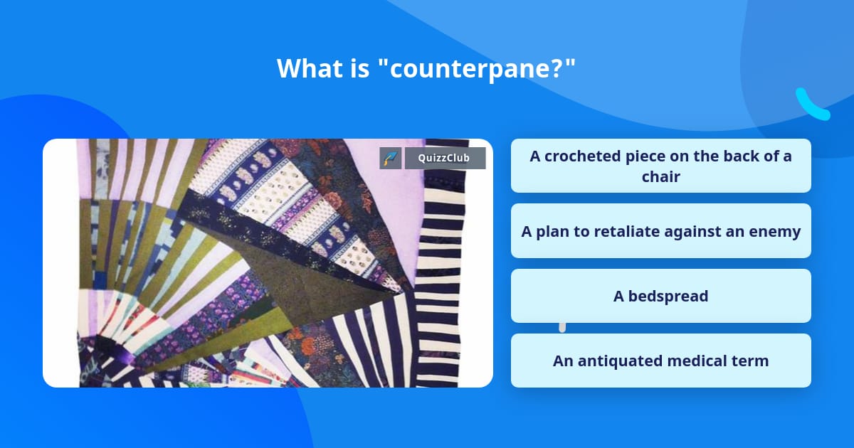 What is "counterpane?" Trivia Questions