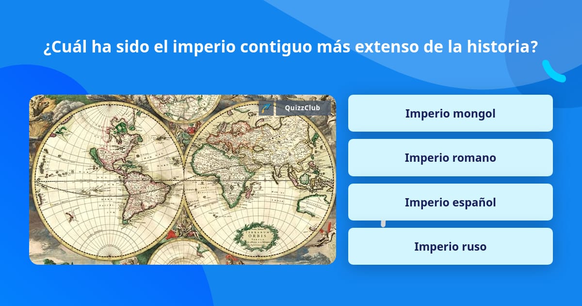¿Cuál ha sido el imperio contiguo... | Las Preguntas Trivia