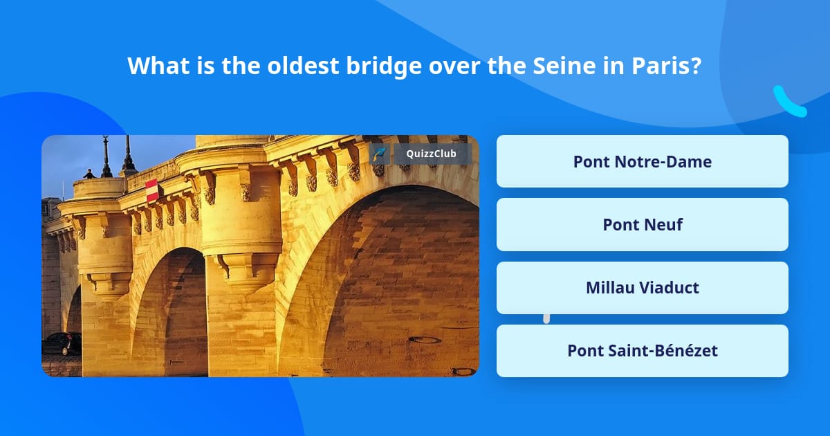 Trivia Bridge What is the oldest bridge over the... | Trivia Answers | QuizzClub