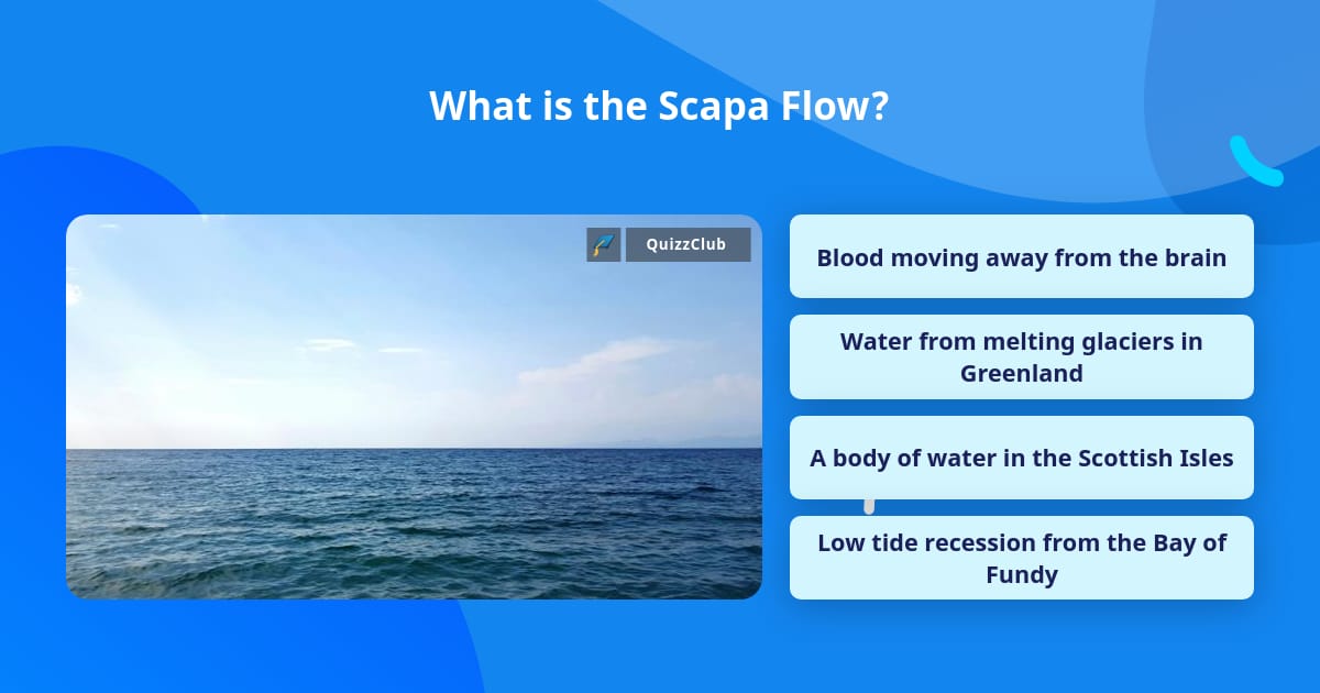 What is the Scapa Flow? | Trivia Answers | QuizzClub