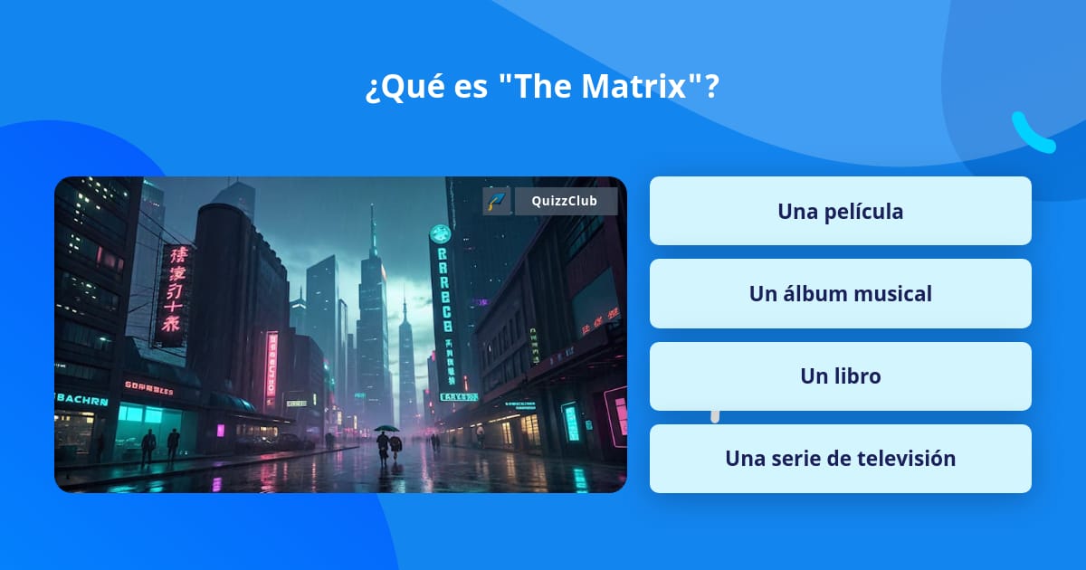 Matrix Trivia ¿Qué es