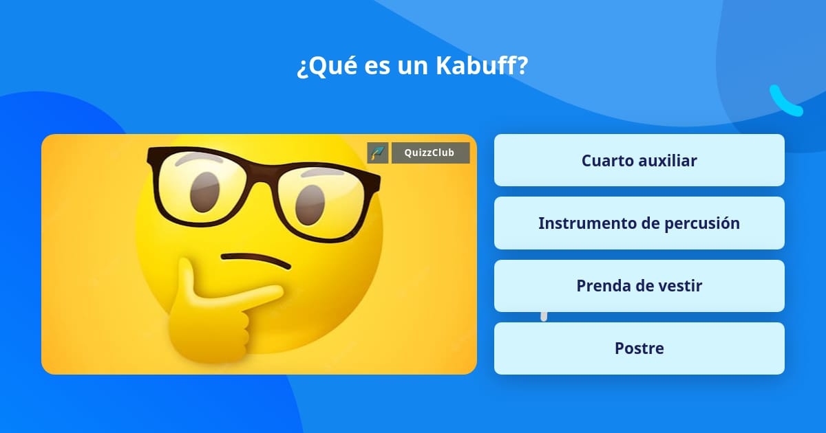 Kabuff ¿Qué es un Kabuff? | Las Preguntas Trivia | QuizzClub