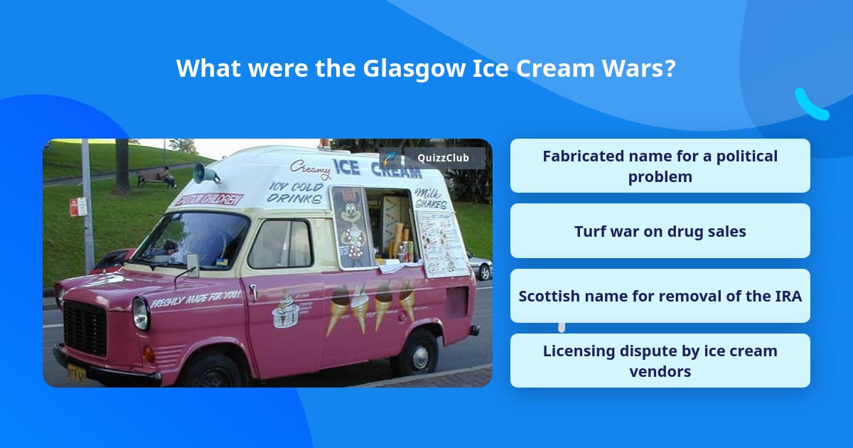 What were the Glasgow Ice Cream Wars? Trivia Questions