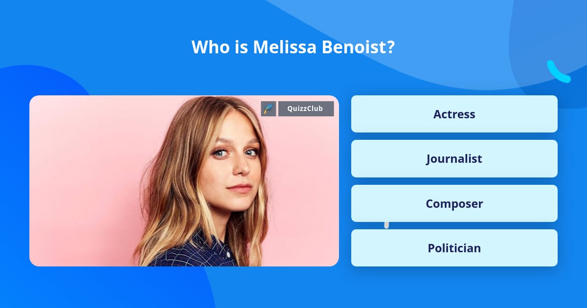 Who is Melissa Benoist? | Trivia Questions | QuizzClub