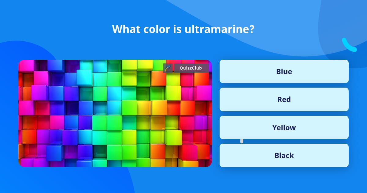 What color is ultramarine? | Trivia Questions | QuizzClub
