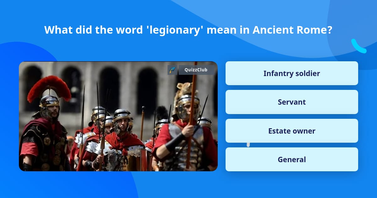 What did the word 'legionary' mean... | Trivia Questions | QuizzClub