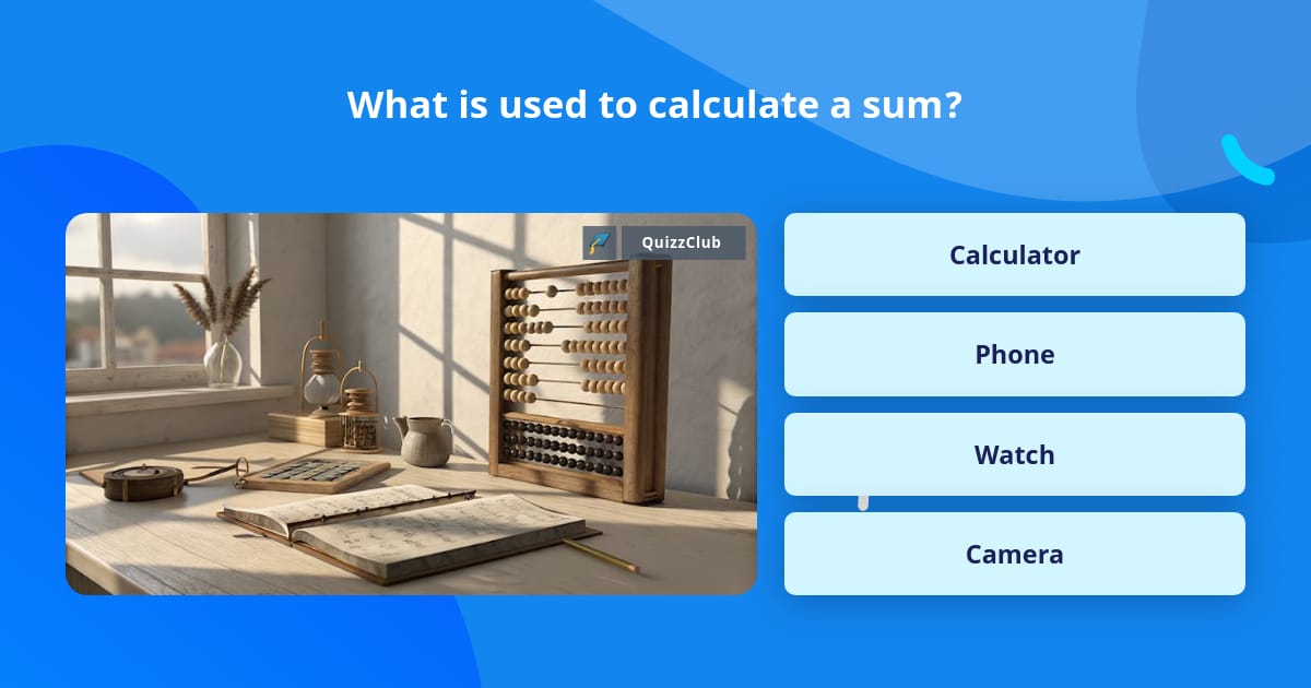 Get Sum Science What is used to calculate a sum? | Trivia Questions | QuizzClub