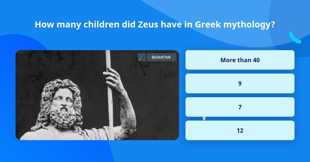 How many children did Zeus have in... | Trivia Questions | QuizzClub