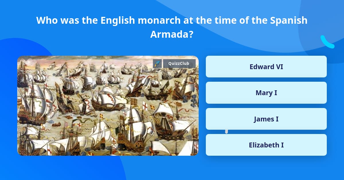 Who was the English monarch at the... | Trivia Answers | QuizzClub