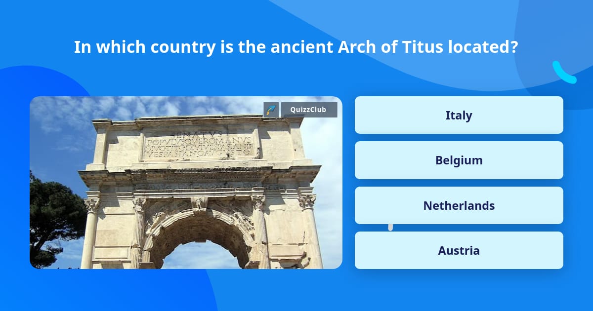In which country is the ancient Arch... | Trivia Answers | QuizzClub