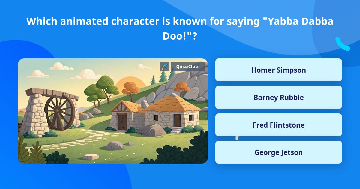 Which animated character is known... | Trivia Questions | QuizzClub