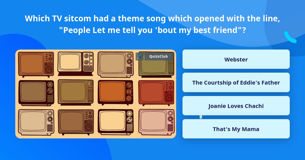 which-tv-sitcom-had-a-theme-song-trivia-answers-quizzclub