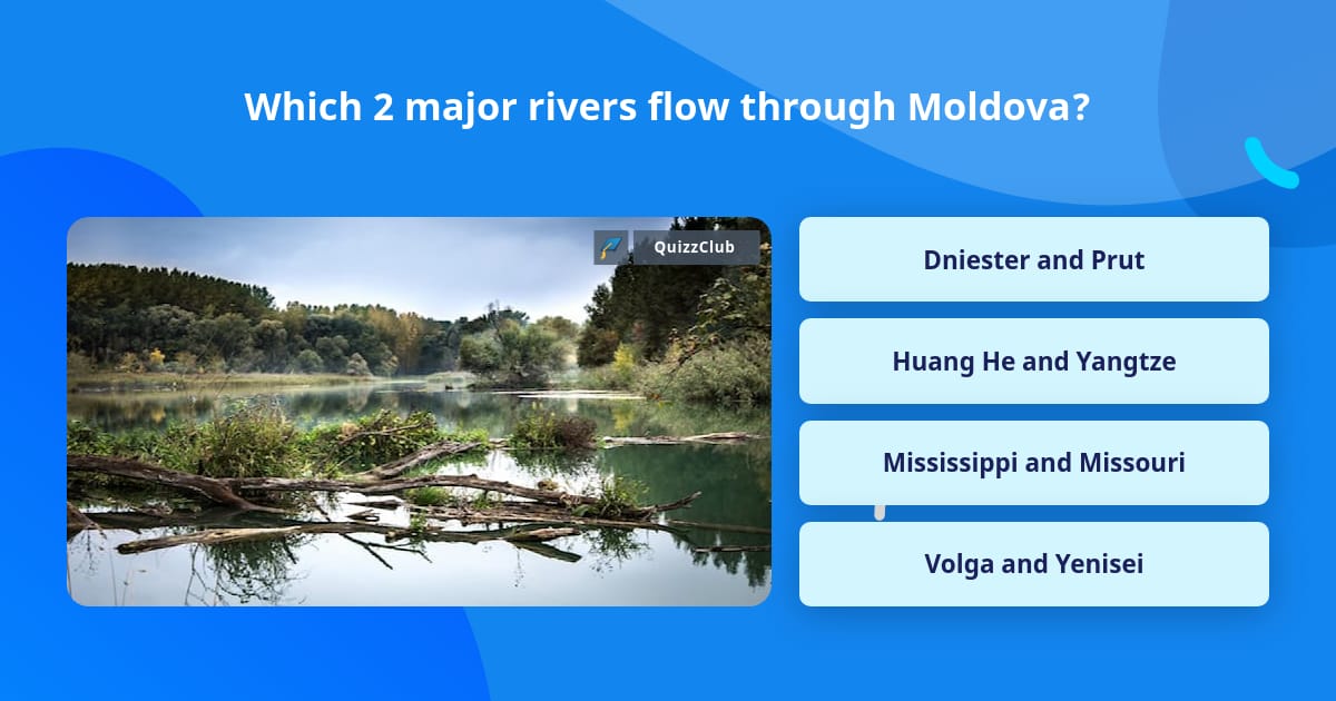 Two Main Rivers Which 2 major rivers flow through... | Trivia Questions | QuizzClub