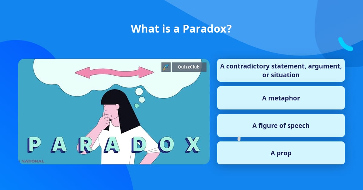 What is a Paradox? | Trivia Questions | QuizzClub