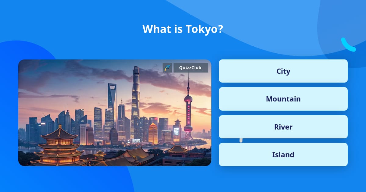 What is Tokyo? | Trivia Questions | QuizzClub