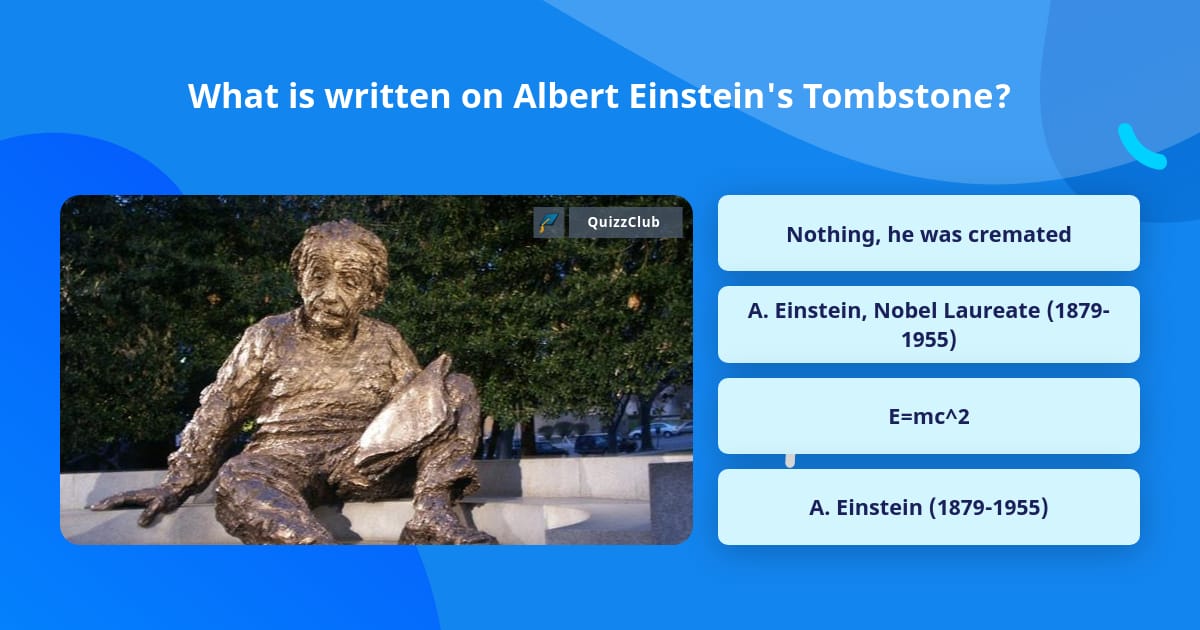 What Is Written On Albert Einsteins Trivia Questions Quizzclub 8019