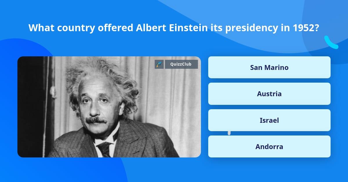 What Country Offered Albert Einstein Trivia Answers Quizzclub 8623