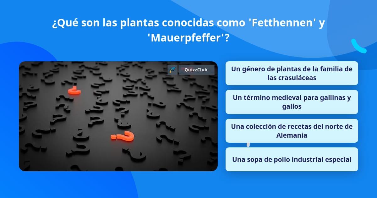 ¿Qué son las plantas conocidas como... | Las Preguntas Trivia