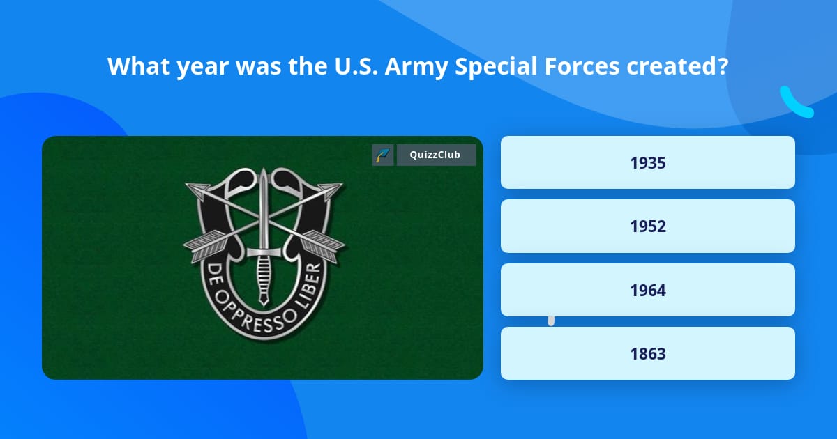 What year was the U.S. Army Special... | Trivia Answers | QuizzClub