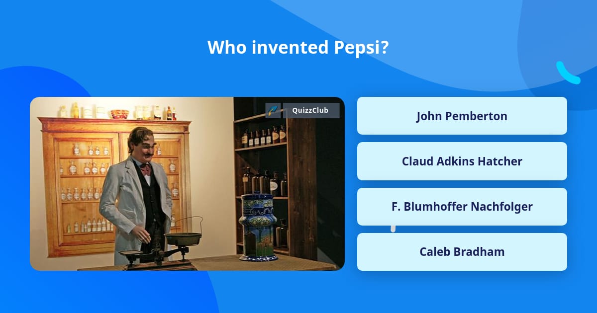 Who invented Pepsi? | Trivia Questions | QuizzClub