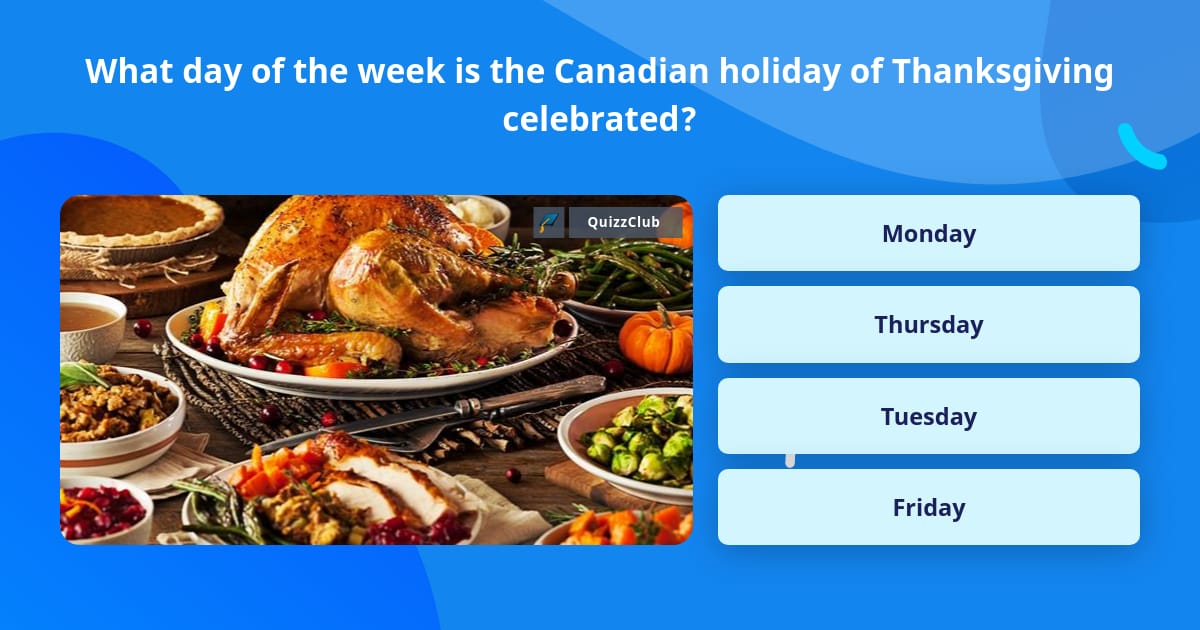 what-day-of-the-week-is-the-canadian-trivia-questions-quizzclub