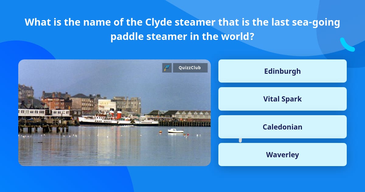 What is the name of the Clyde... | Trivia Questions | QuizzClub