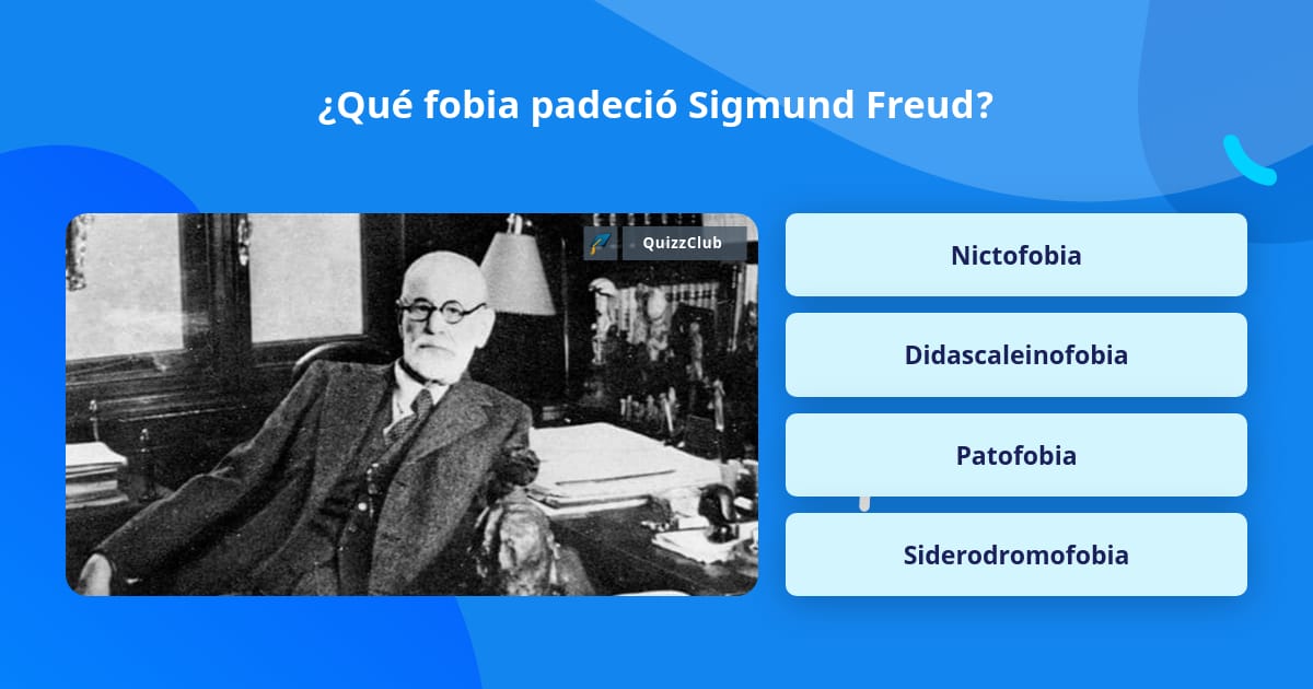 ¿Qué fobia padeció Sigmund Freud? | Las Preguntas Trivia | QuizzClub