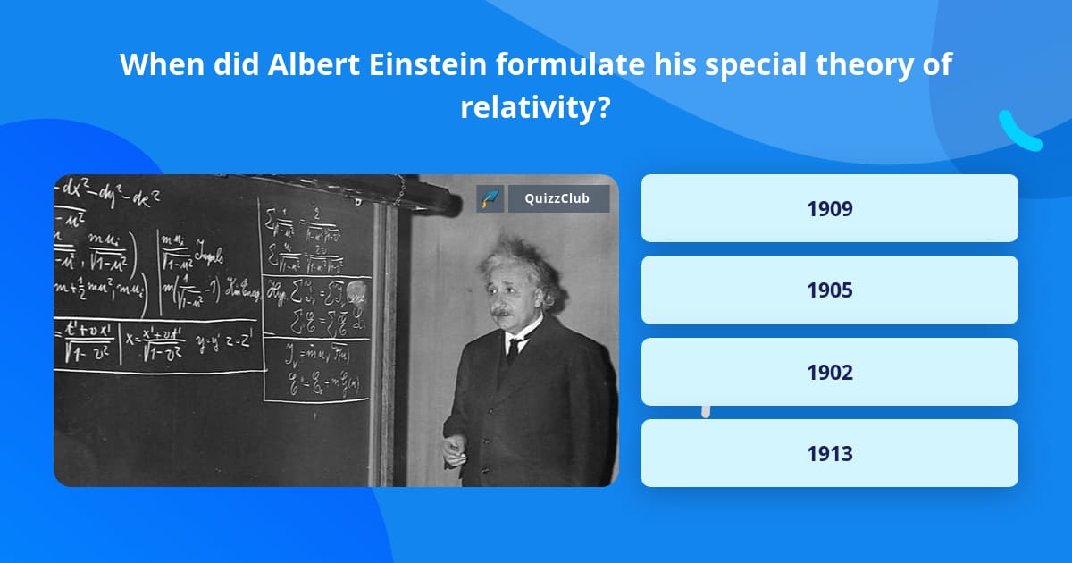 When Did Albert Einstein Formulate Trivia Questions Quizzclub 1113