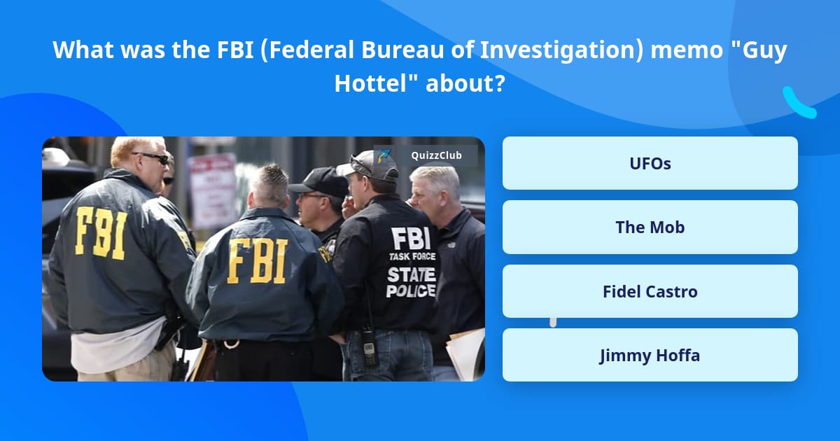 Fbi Questions What was the FBI (Federal Bureau of... | Trivia Questions | QuizzClub