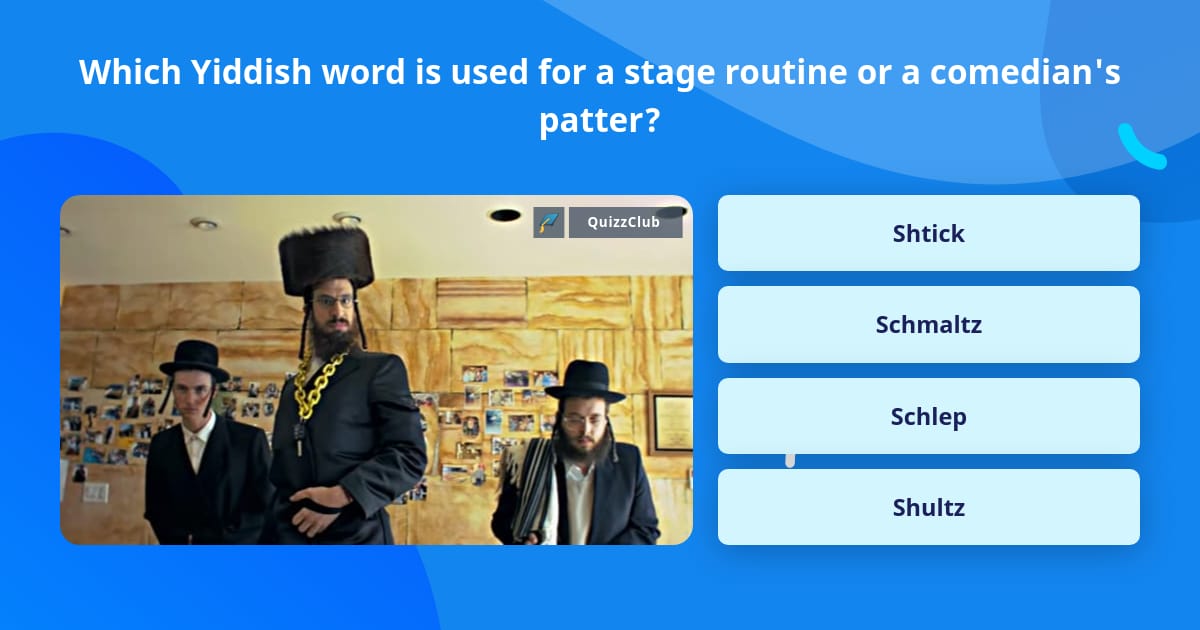 Which Yiddish word is used for a... | Trivia Answers | QuizzClub